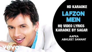 LAFZON MEIN KAHE NA SAKUN - ALBUM AAPKA  ABHIJEET SAWANT - HQ VIDEO LYRICS KARAOKE BY SAGAR