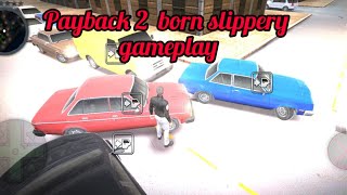 Payback 2 final Story Born slippy Gameplay