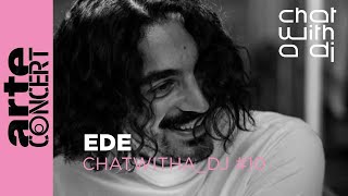 REUPLOAD: Ede bei Chat with a DJ - ARTE Concert