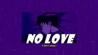 No Love - [Slowed+Reverb]