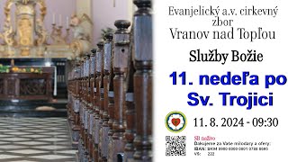 Služby Božie VT  11.8. 2024  - 11. nedeľa po Sv. Trojici