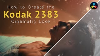 How to Create the Kodak 2383 Cinematic Look