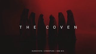 Darksynth / Cyberpunk / Dark Electro Mix 'The Coven'