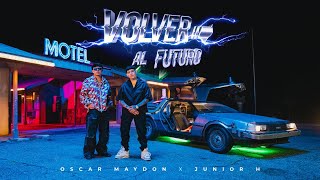 Oscar Maydon x Junior H - Volver Al Futuro [Official Video]