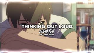 Thinking Out Loud - Ed Sheeran | Audio Edit