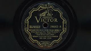 "With My Eyes Wide Open I'm Dreaming" - Isham Jones and his Orchestra (1934)