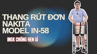 Thang Rút INOX Chống Hen Gỉ Nakita IN-58, Chữ I Max 5.8m, Tải Trọng 150kg, Bảo Hành 2 Năm