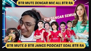 BTR MUTE DAN BTR JANGS PODCAST SETELAH BTR RA POSISI 1 WEEKDAYS 1 PMPL ID S4 ‼️ UHIGH TERNYATA ‼️