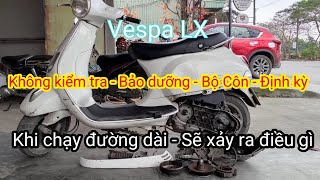 Vespa LX - Không kiểm tra - Bảo dưỡng - Bộ côn - Định kỳ. Khi xe chạy đường dài - Sẽ xảy ra điều gì?