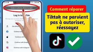 Comment réparer Tiktok impossible d'autoriser, veuillez réessayer