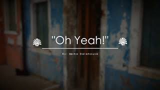 Oh Yeah -Memo Delahouse