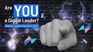 Digital Leadership Quiz 2023 | Are you a Digital Leader?