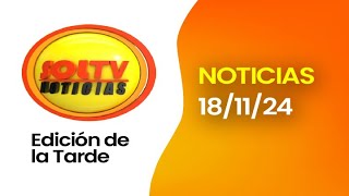 SOL TV NOTICIERO DE LA TARDE- Hoy LUNES  18 DE NOVIEMBREdel 2024