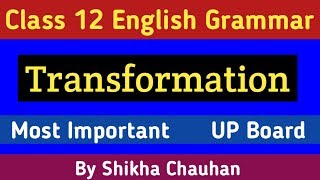 Class 12 Transformation | Transformation of Sentences | English Grammar | UP Board