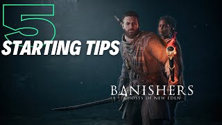 Banishers: Ghosts of New Eden - 5 Essential Tips to Get You Started!