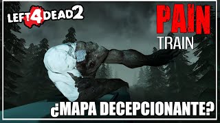 ¿CAMPAÑA DEPEPCIONANTE? | L4D2 - PAIN TRAIN