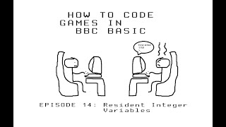 Resident Integer Variables - How To Code Games In BBC BASIC (14)