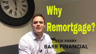 Why remortgage | Mortgage Broker UK TV