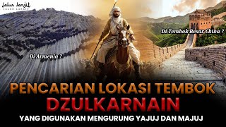 Inilah Lokasi Yajuj dan Majuj Dikurung - Kisah Pencarian Tembok Raja Dzulkarnain #sejarahislam