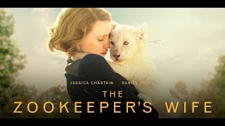 The Zookeeper's Wife Official Trailer (2017)