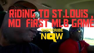 Riding to st.Louis for my first MLB game