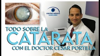 Todo sobre la catarata con el doctor César Portilla