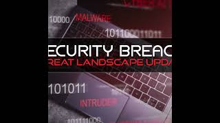 Threat Landscape Update