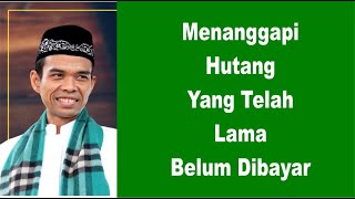 Tanya Jawab Ust. Abdul Somad - Menanggapi Hutang Yang Telah Lama Belum Dibayar | Dakwah Cyber