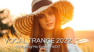 🎵 Emotional & Melodic Uplifting Vocal Trance 2022 Mix l March l SoulLifting Episode 037 ✅