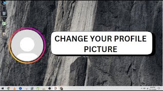 How to Change Your Profile Picture In Windows 10