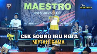 CEK SOUND IBUKOTA // MIFTAH IRAMA ]] New MAESTRO Feat SHIMBO AUDIO Sidoarjo Live di Paser MODUNG