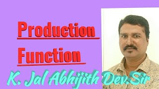 Production Function  //               Dr.K.Jal Abhijith Dev.sir