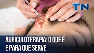 Auriculoterapia: o que é e para que serve | Cuide-se Bem!