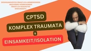 CPTSD Der Zusammenhang von Komplex Traumata & Einsamkeit/Isolation