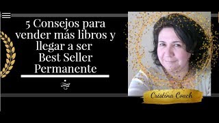 Cinco consejos para vender mas libros y llegar a ser Best Seller