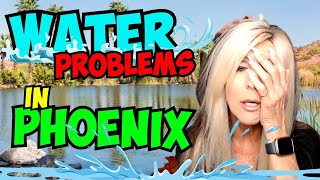 Water Problems in Phoenix [Living in Phoenix]