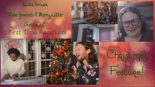 2023 Christmas Feature--Austin Brown "Have Yourself a Merry Little Christmas" First-Time Reaction!