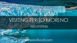 Visiting Perito Moreno in Argentina (2022)