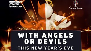 With Angels or Devils - Talk by Shaykh Abdur Raheem Limbada at Noor Ul Islam