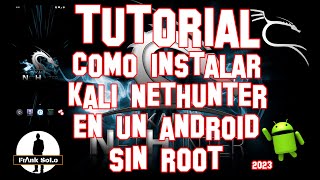 Como instalar Kali Linux-Nethunter en Android sin root (rootless) 2023