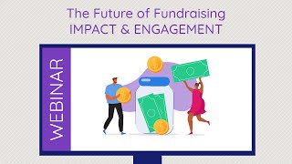 The Future of Fundraising: Impact and Engagement