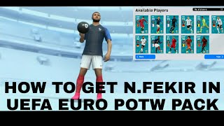 HOW TO GET 96 RATED N.FEKIR IN POTW UEFA EURO PACK PES 2020 MOBILE