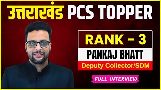 Uttarakhand PCS Topper Interview : Pankaj Bhatt Rank - 3 SDM | Uttarakhand Upper Pcs Interview