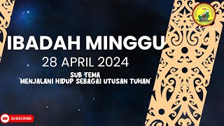 IBADAH MINGGU 28 APRIL 2024 GKE PINTU ELOK PNK