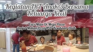 JALAN-JALAN & CUCI MATA DI MEGA PLAZA || Lanjut Makan Pizza HUT Kesukaan Anak-Anak Tercinta