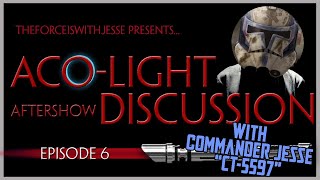 ACO-LIGHT "AFTERSHOW" DISCUSSION | EPISODE 6 | STAR WARS THE ACOLYTE