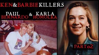 The Ken and Barbie Killers - Paul Bernardo and Karla Homolka PART 02 #tamsinleigh #podcast