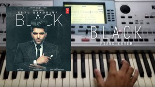 BLACK - Guru Randhawa Piano Cover