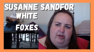 OH NO! First Time Hearing Susanne Sandfor - White Foxes REACTION!