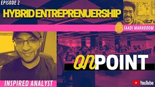 Hybrid Entrepreneurship with Adnan Hashmi AKA  @InspiredAnalyst - OnPoint EP02 FULL EPISODE